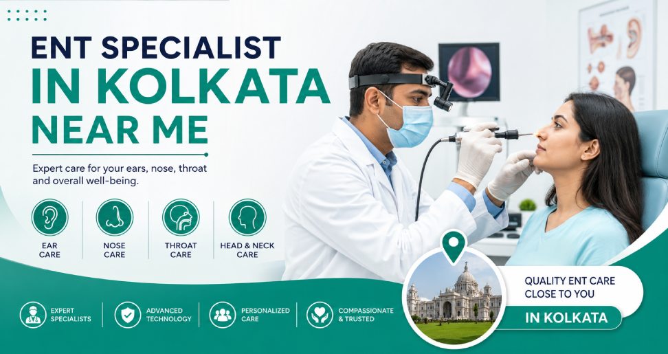 ENT Specialist in Kolkata Near Me Expert Care for Ear, Nose & Throat Problems